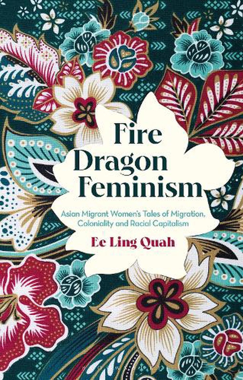 Fire Dragon Feminism: Asian Migrant Women's Tales Of Migration, Coloniality And Racial Capitalism/Product Detail/Society & Culture