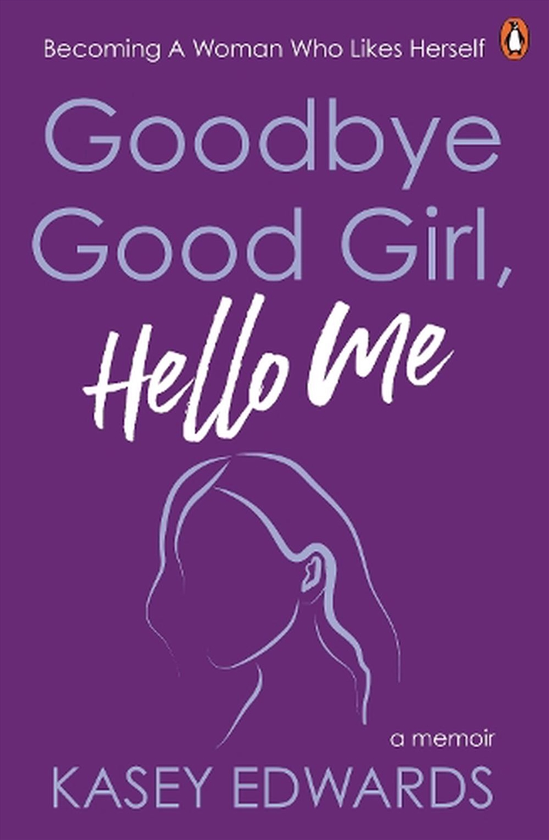 Goodbye Good Girl, Hello Me/Product Detail/Self Help & Personal Development