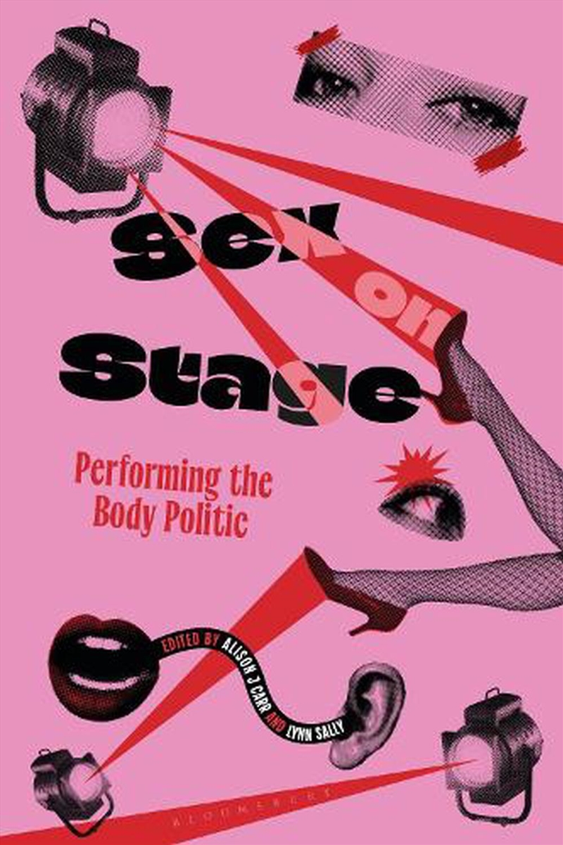 Sex on Stage: Performing the Body Politic/Product Detail/Reading