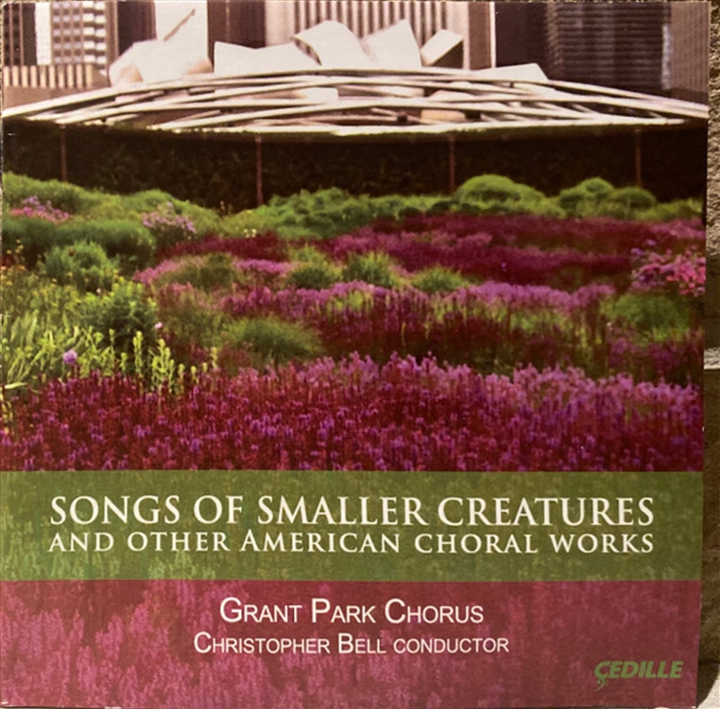 Songs Of Smaller Creatures & Other American Choral/Product Detail/Classical