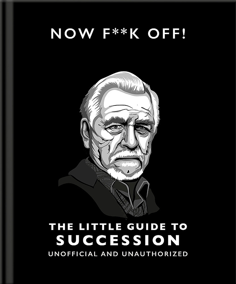Now F**k Off!: The Little Guide to Succession/Product Detail/Business Leadership & Management