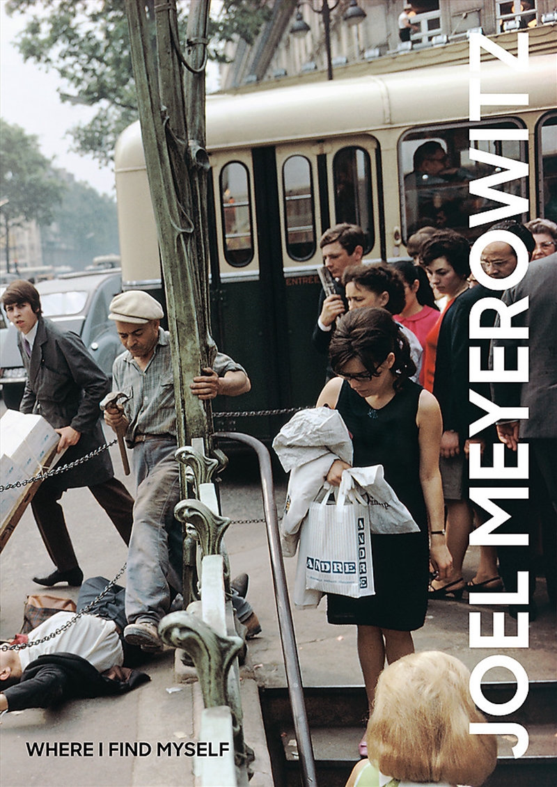Joel Meyerowitz: Where I Find Myself/Product Detail/Photography