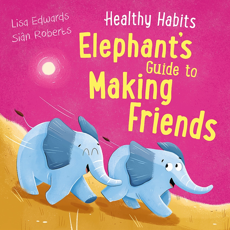 Healthy Habits: Elephant'S Guide To Making Friends/Product Detail/Early Childhood Fiction Books