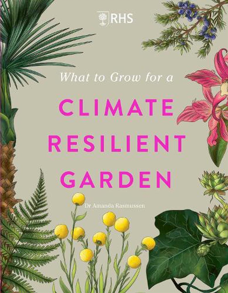 RHS What to Grow for a Climate Resilient Garden/Product Detail/Gardening