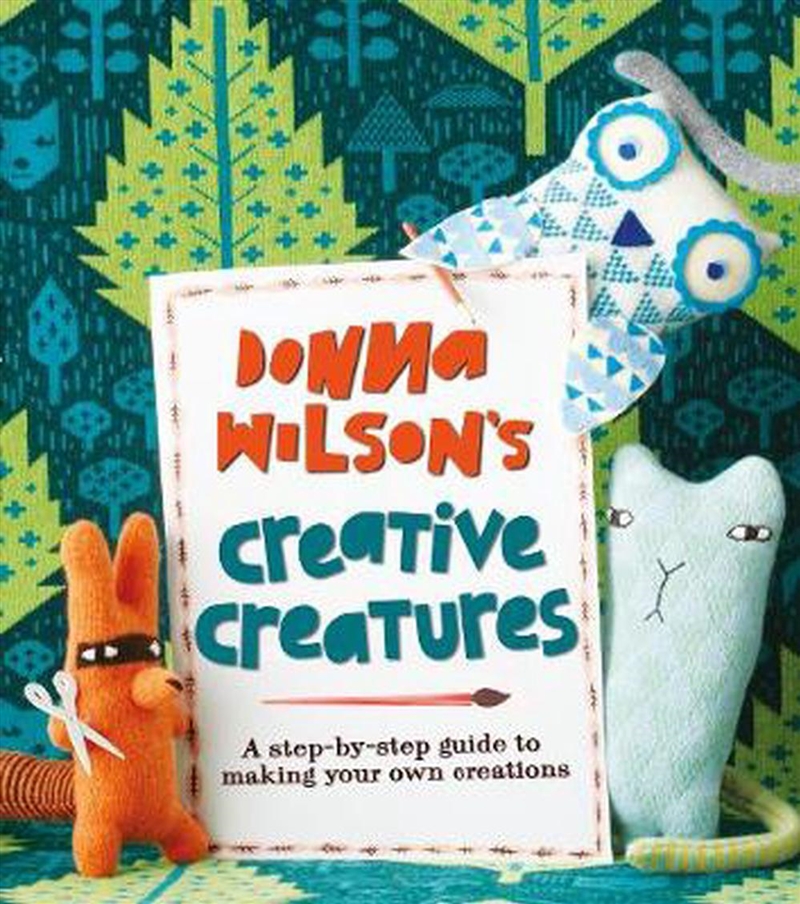 Donna Wilson's: Creative Creatures/Product Detail/Crafts & Handiwork