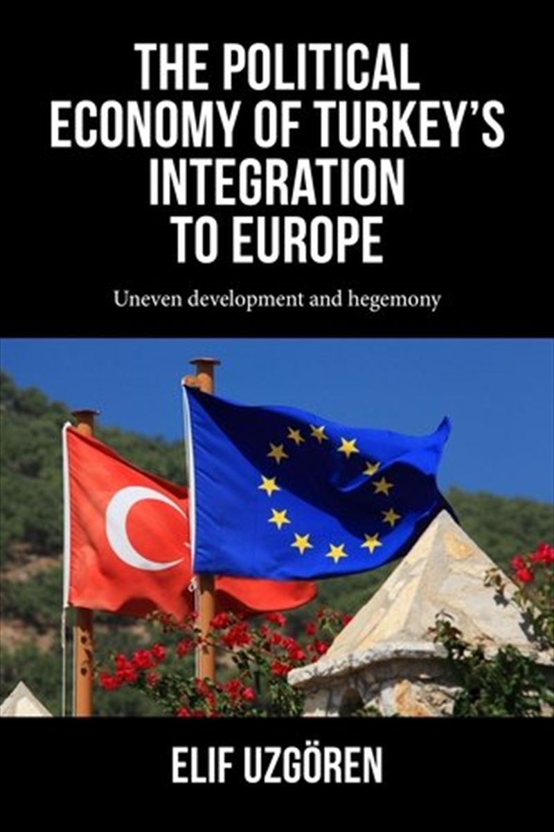The Political Economy Of Turkey'S Integration To Europe/Product Detail/Politics & Government