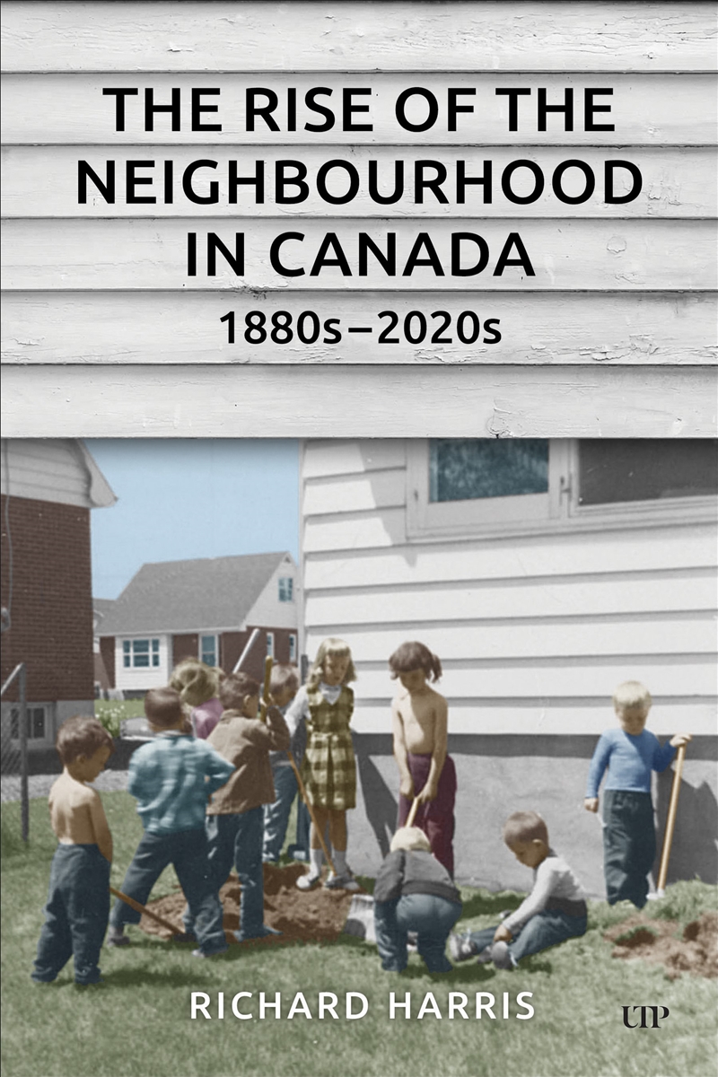 The Rise Of The Neighbourhood In Canada, 1880's-2020's/Product Detail/Architecture