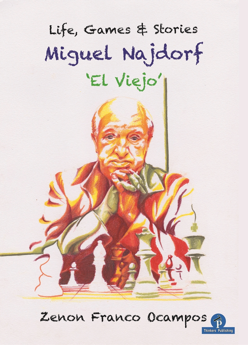 Miguel Najdorf - 'El Viejo' - Life, Games and Stories/Product Detail/Adult Books
