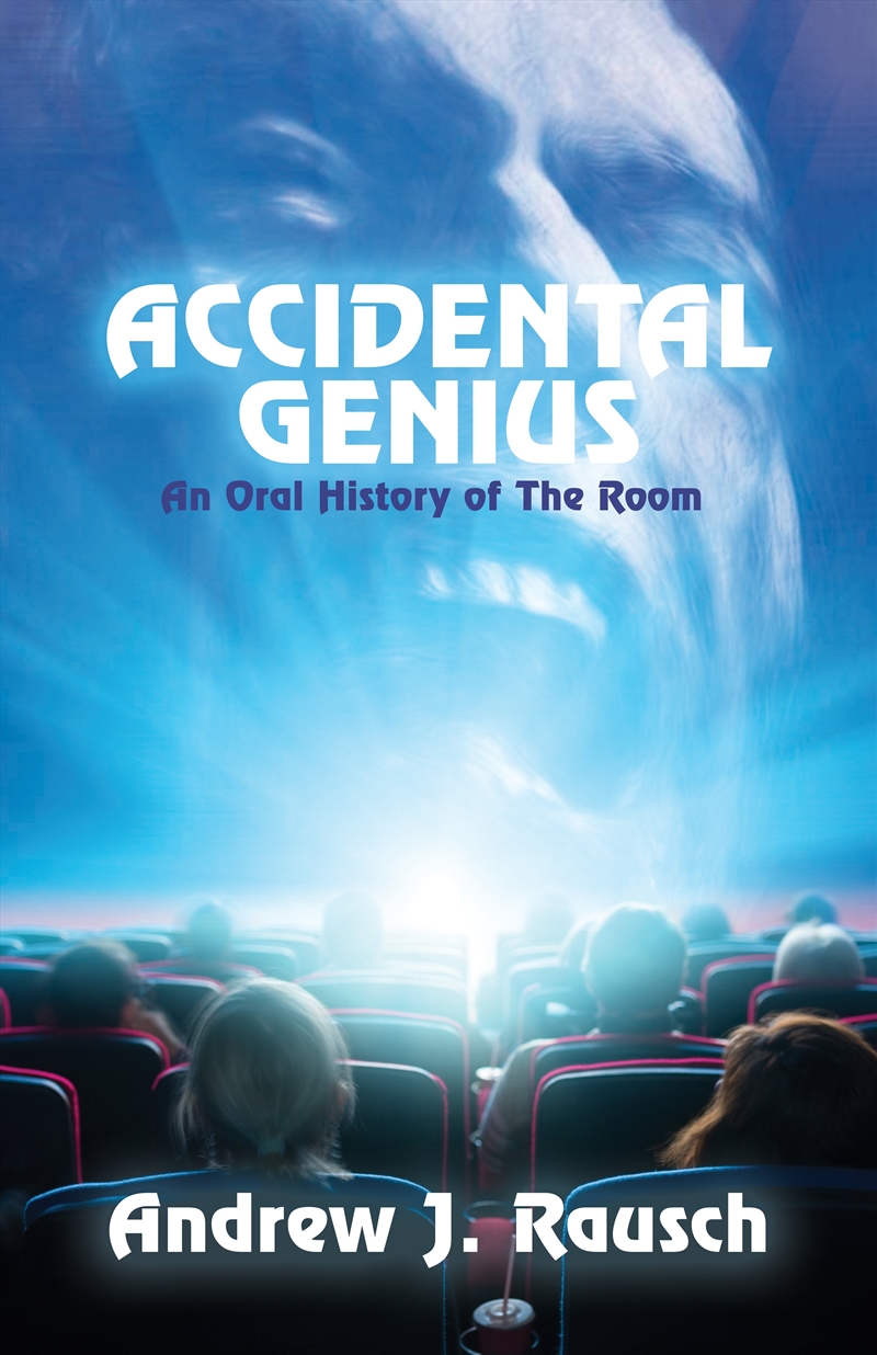 Accidental Genius: An Oral History of The Room/Product Detail/Arts & Entertainment