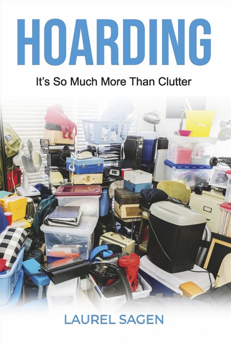 Hoarding: It's So Much More Than Clutter/Product Detail/House and Home Design