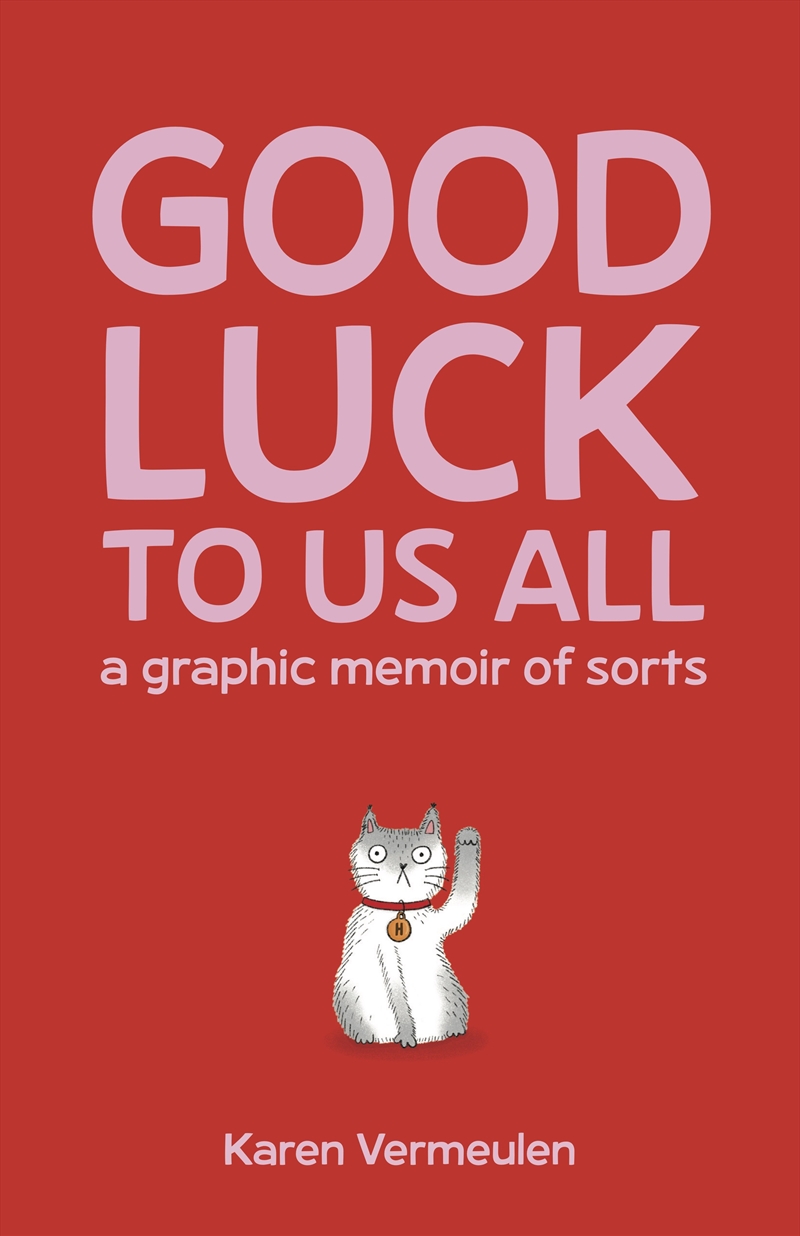 Good Luck To Us All: A Graphic Memoir of Sorts/Product Detail/Graphic Novels