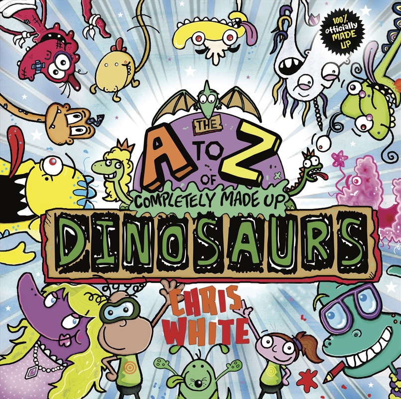 The A-Z of Completely Made Up Dinosaurs/Product Detail/Early Childhood Fiction Books