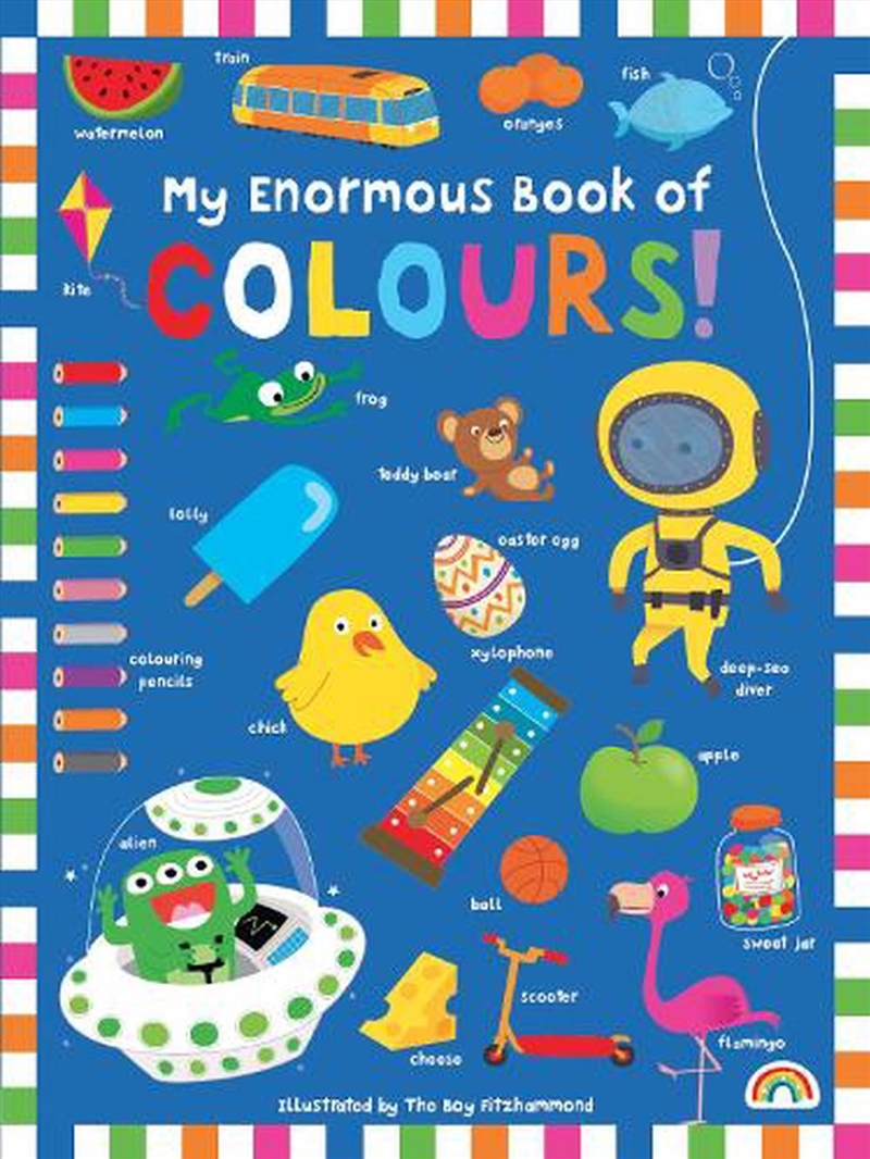 My Enormous Book of Colours/Product Detail/Early Childhood Fiction Books