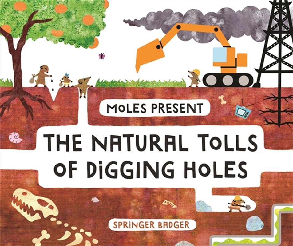 Moles Present the Natural Tolls of Digging Holes/Product Detail/Early Childhood Fiction Books