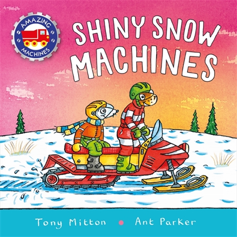 Amazing Machines: Snow Machines/Product Detail/Early Childhood Fiction Books