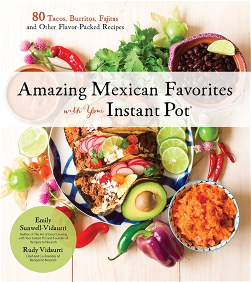 Amazing Mexican Favorites with Your Instant Pot/Product Detail/Recipes, Food & Drink