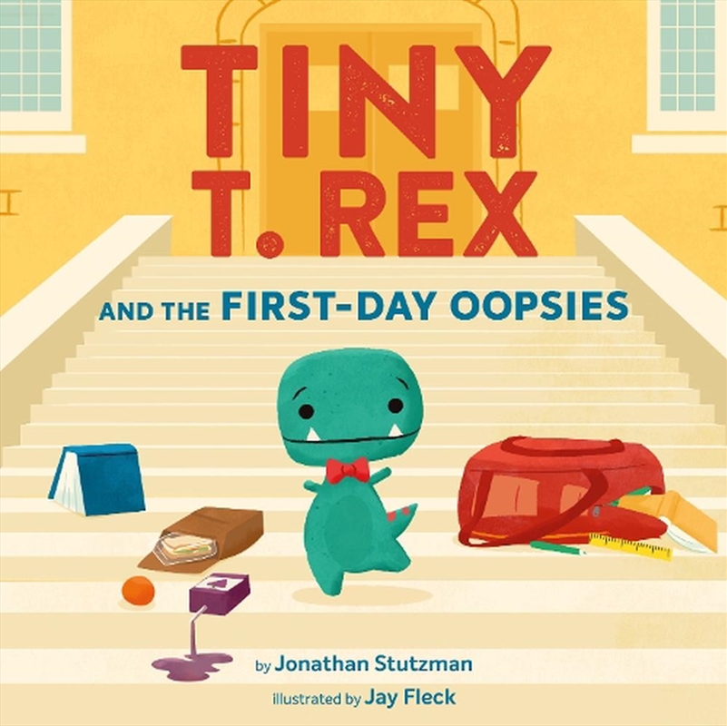 Tiny T. Rex and the First-Day Oopsies/Product Detail/Childrens Fiction Books