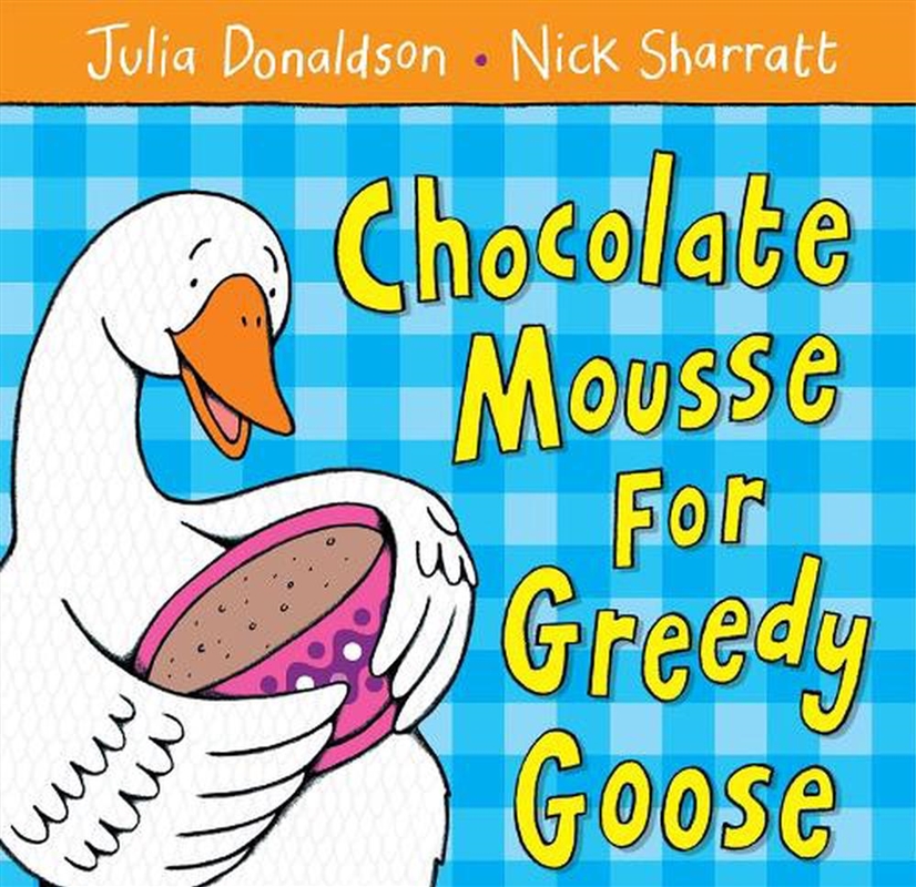 Chocolate Mousse for Greedy Goose/Product Detail/Early Childhood Fiction Books