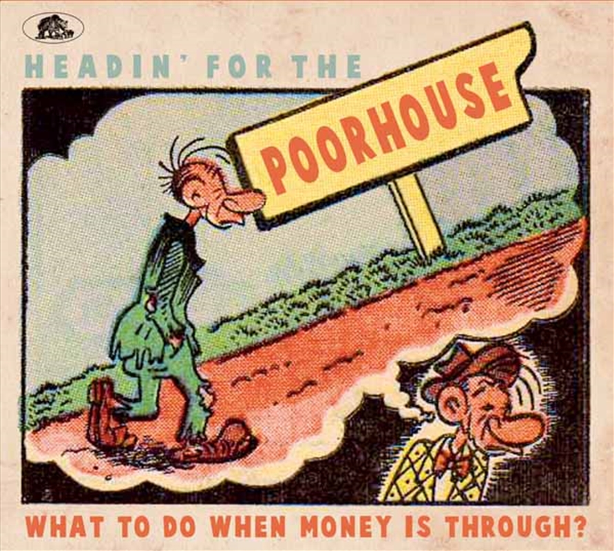 Headin' For The Poorhouse - What To Do When Money Is Through?/Product Detail/Rock/Pop