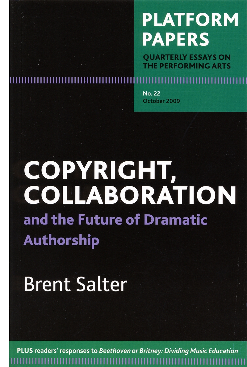 Platform Papers 22: Copyright, Collaboration and the Future of Dramatic Authorship/Product Detail/Arts & Entertainment