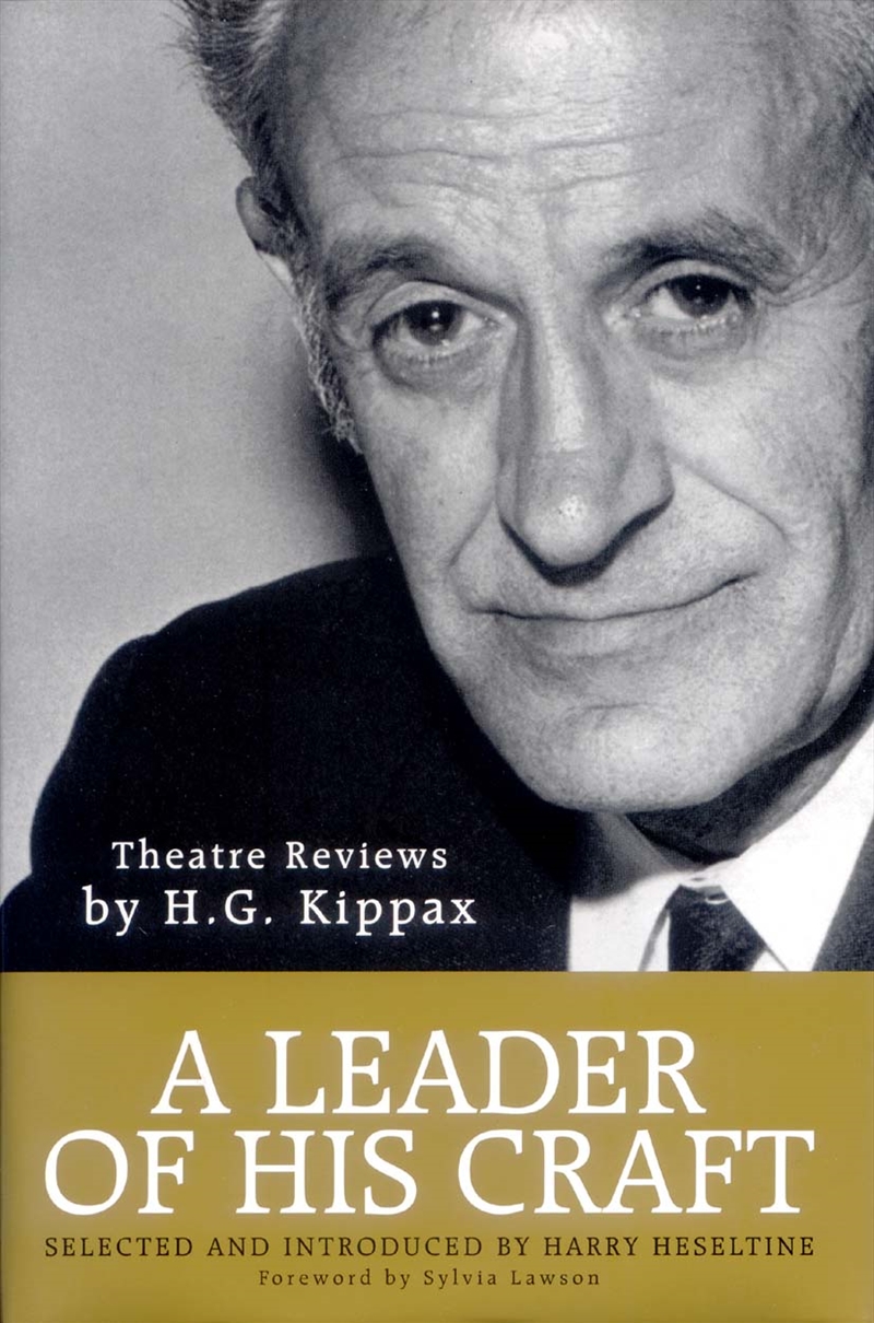 A leader of his craft: theatre reviews by HG Kippax/Product Detail/Arts & Entertainment
