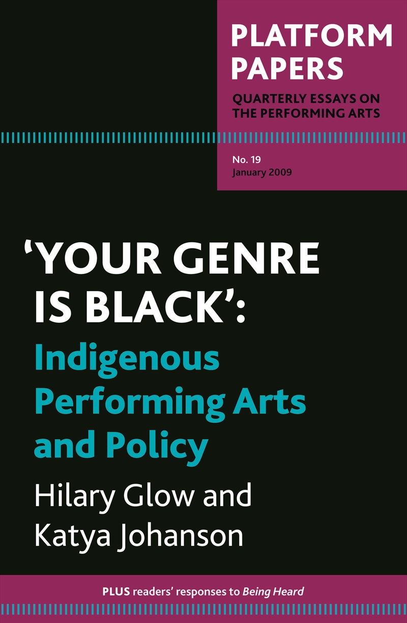 Platform Papers 19: 'Your Genre is Black': Indigenous Performing Arts and Policy/Product Detail/Arts & Entertainment