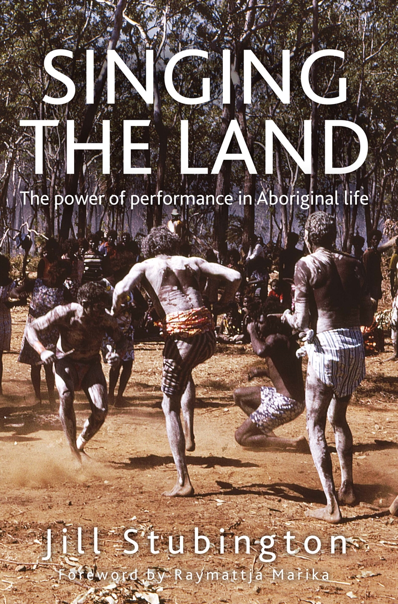 Singing the Land: The power of performance in Aboriginal life/Product Detail/Art