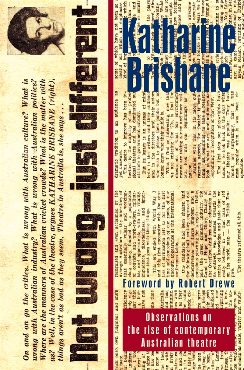 Not Wrong, Just Different: Observations on the rise of the contemporary Australian theatre/Product Detail/Arts & Entertainment