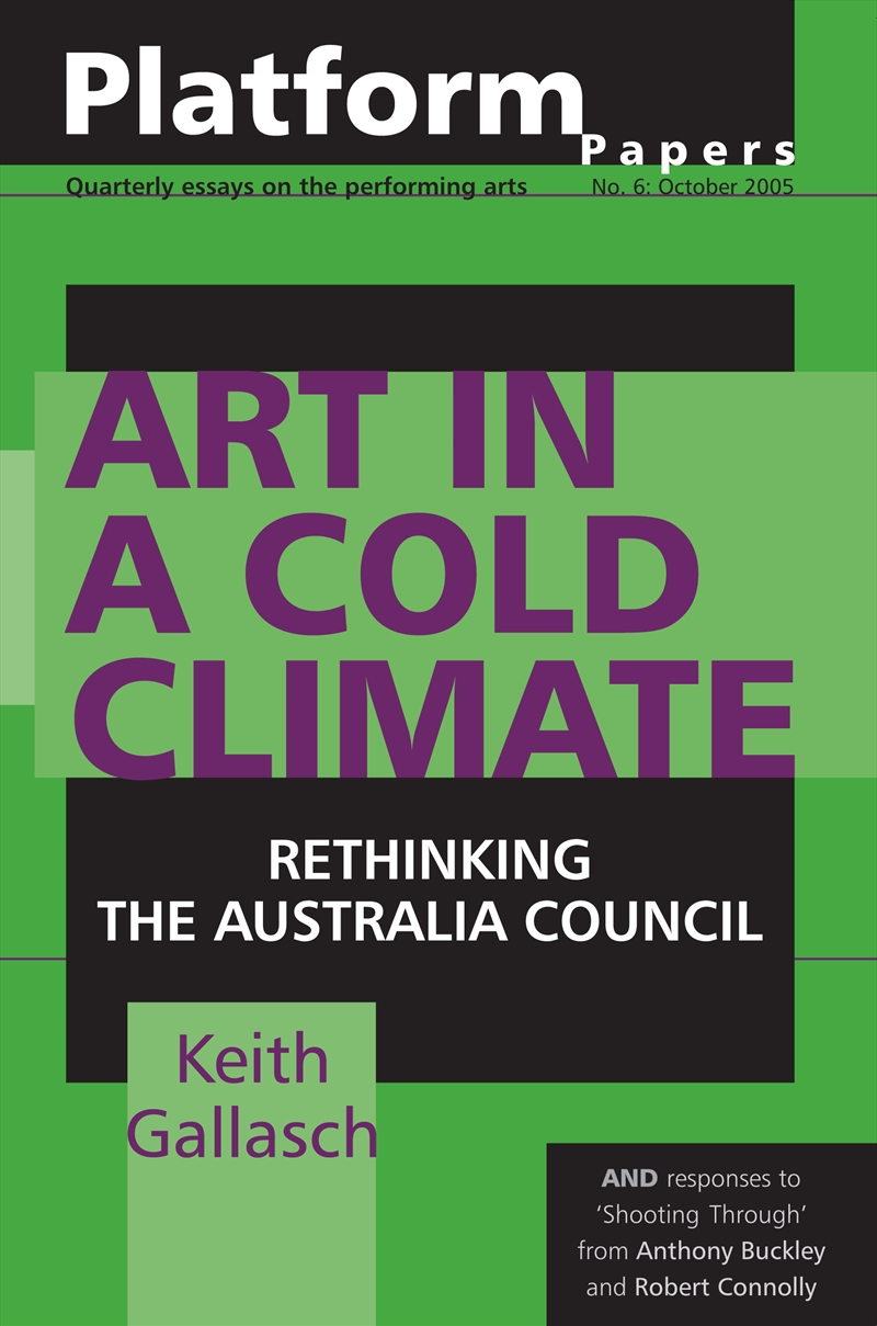 Platform Papers 6: Art in a Cold Climate: Rethinking the Australia Council/Product Detail/Reading