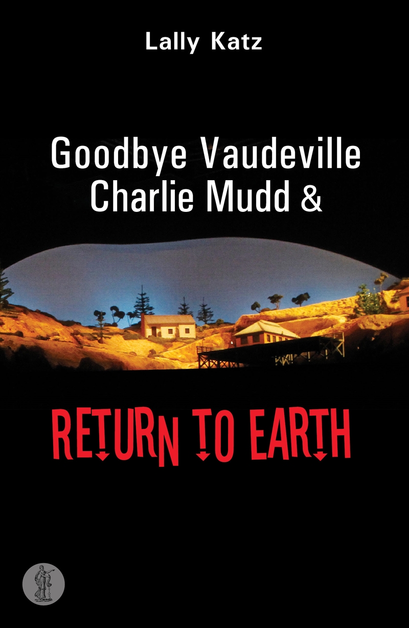 Goodbye Vaudeville Charlie Mudd and Return to Earth: Two plays/Product Detail/Literature & Poetry