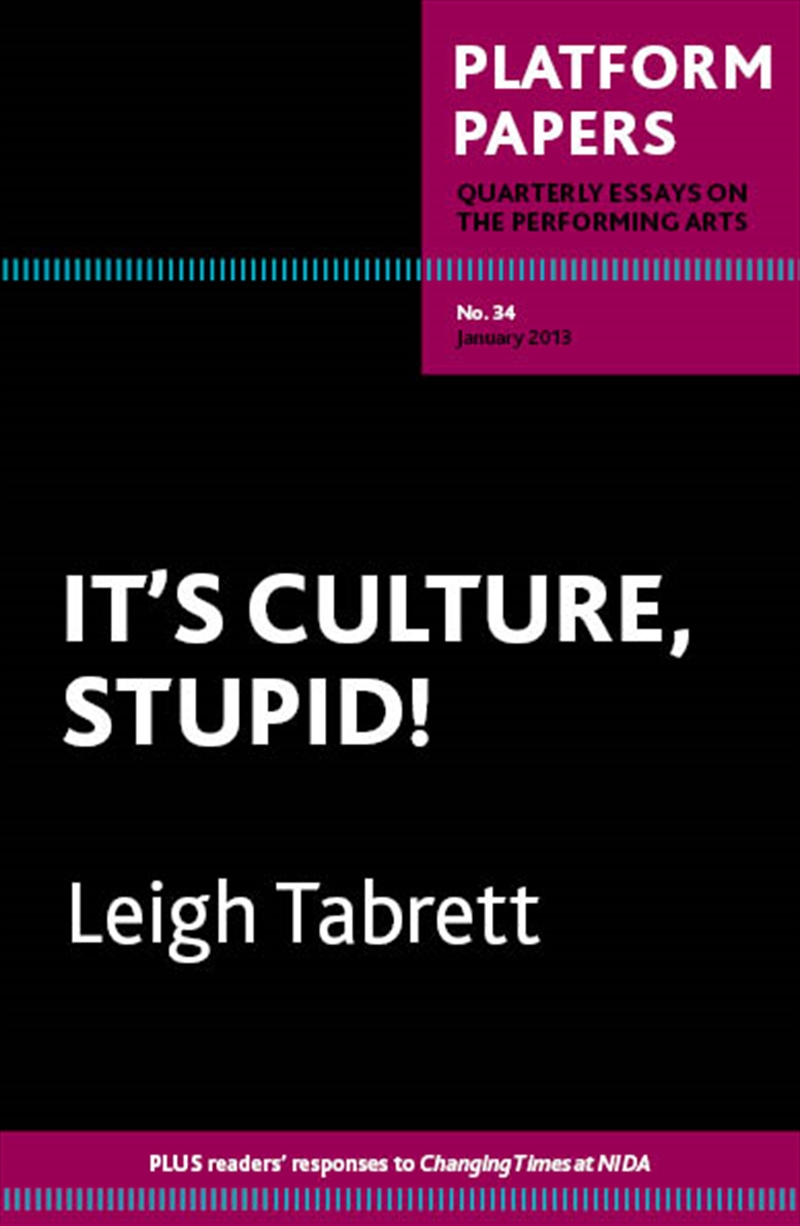Platform Papers 34: It's Culture, Stupid! Reflections of an Arts Bureaucrat/Product Detail/Art