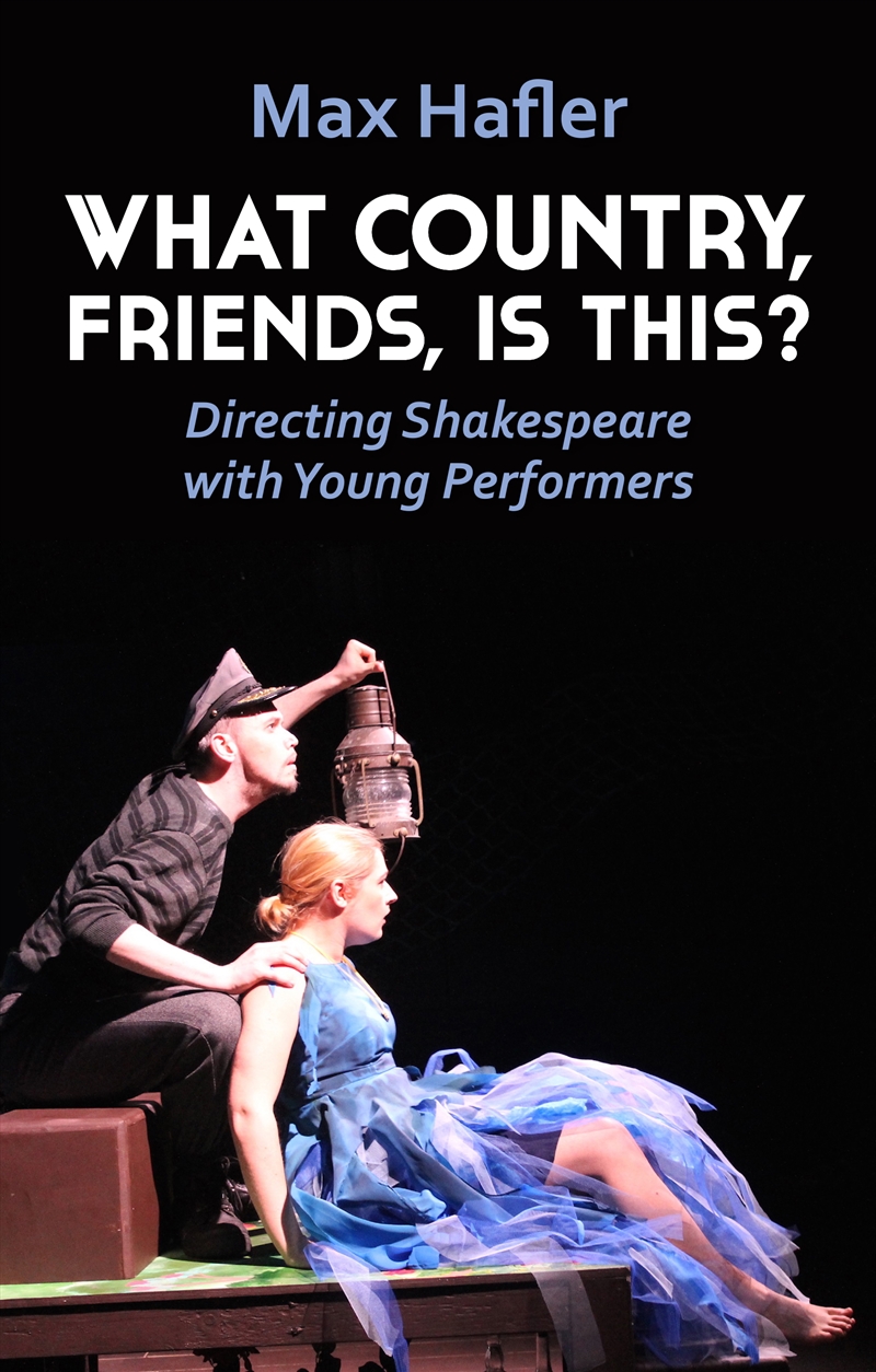 What Country, Friends, Is This?: Directing Shakespeare with Young Performers/Product Detail/Arts & Entertainment