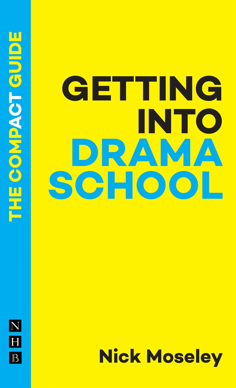 Getting into Drama School: The Compact Guide/Product Detail/Arts & Entertainment