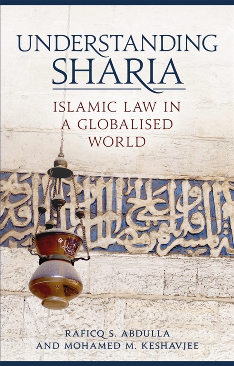 Understanding Sharia: Islamic Law in a Globalised World/Product Detail/Law