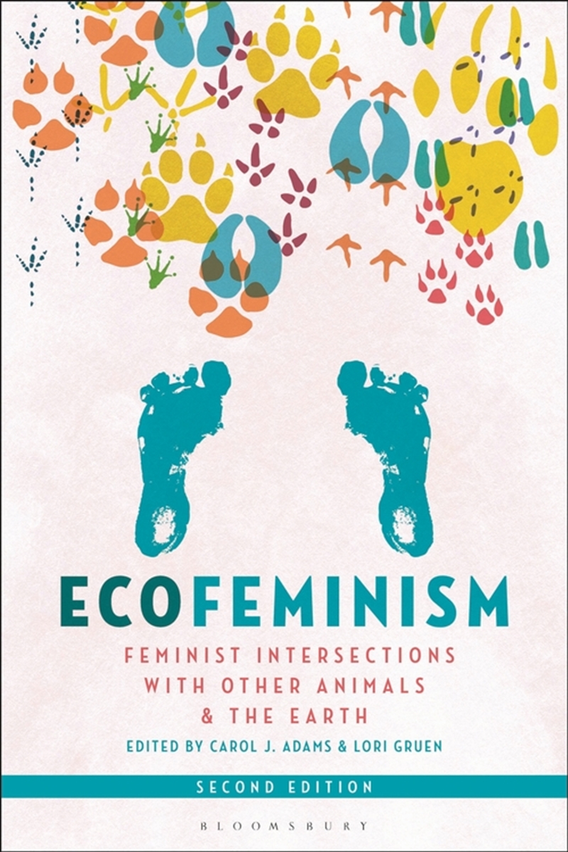 Ecofeminism, Second Edition: Feminist Intersections with Other Animals and the Earth/Product Detail/Society & Culture