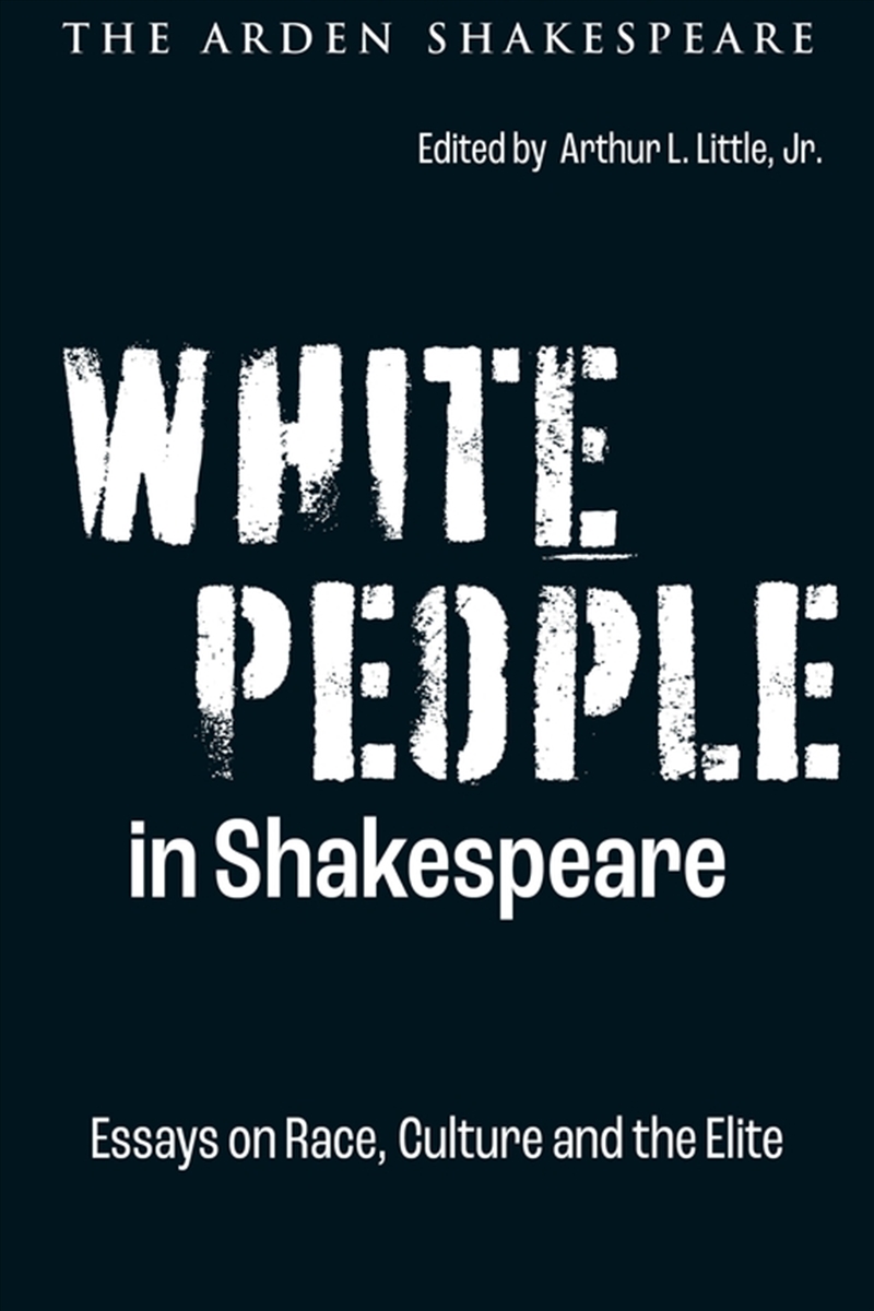 White People in Shakespeare: Essays on Race, Culture and the Elite/Product Detail/Literature & Poetry