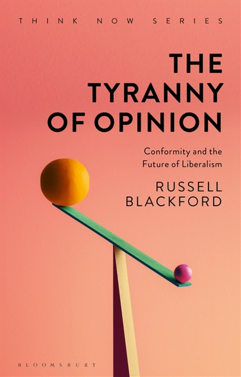 The Tyranny of Opinion: Conformity and the Future of Liberalism/Product Detail/Reading