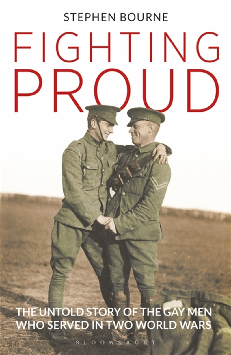 Fighting Proud: The Untold Story of the Gay Men Who Served in Two WorldWars/Product Detail/Biographies & True Stories