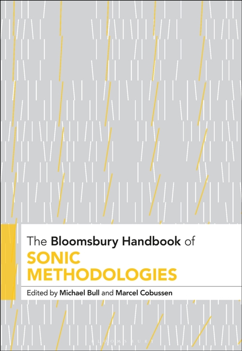The Bloomsbury Handbook of Sonic Methodologies/Product Detail/Arts & Entertainment