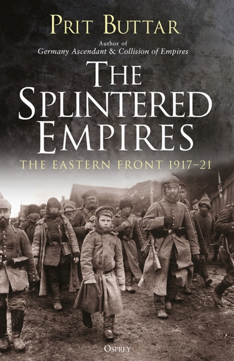 The Splintered Empires: The Eastern Front 1917-21/Product Detail/History