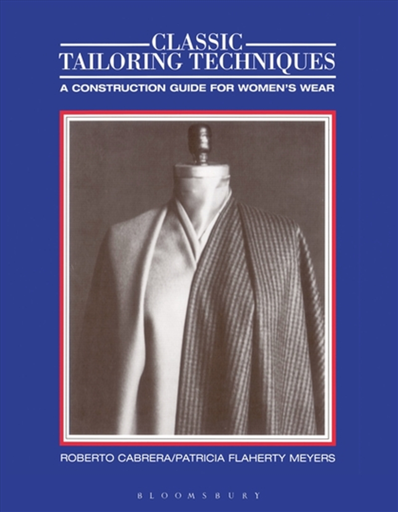 Classic tailoring techniques: A Construction Guide for Women's Wear/Product Detail/Fashion & Style Guides
