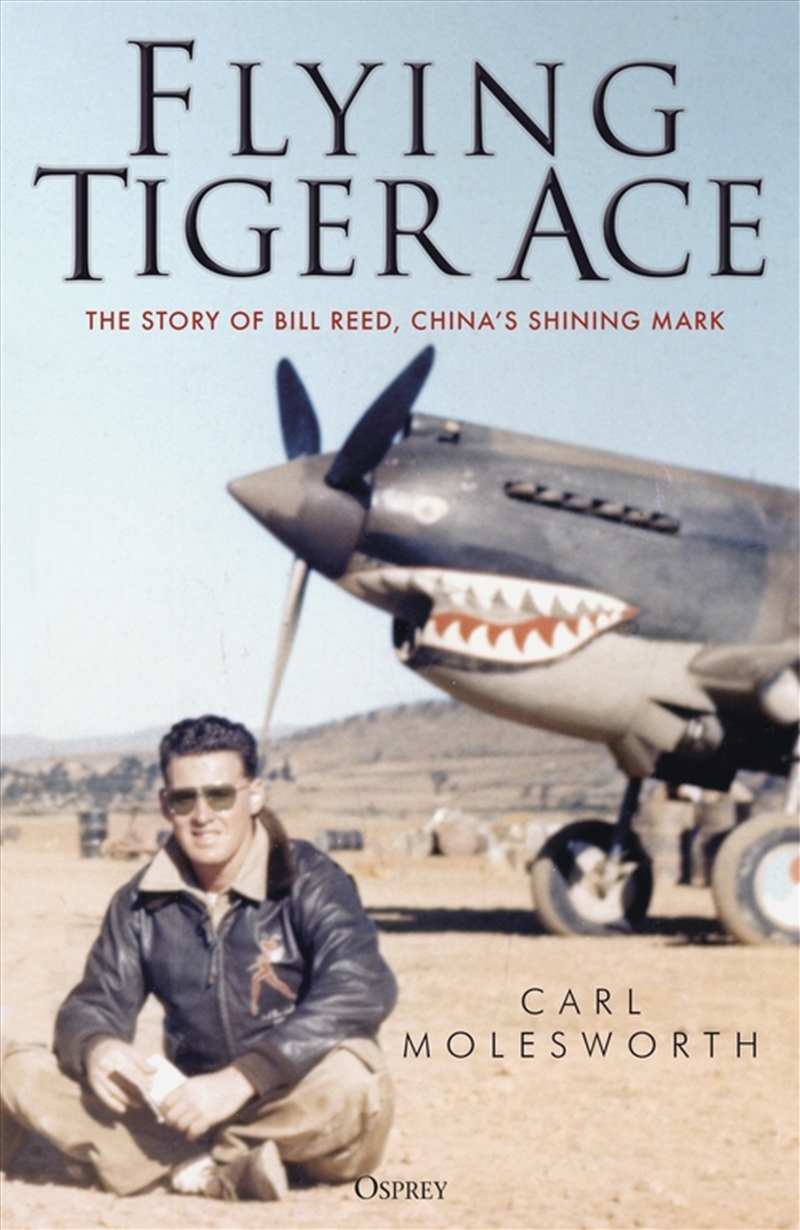 Flying Tiger Ace: The story of Bill Reed, China's Shining Mark/Product Detail/History
