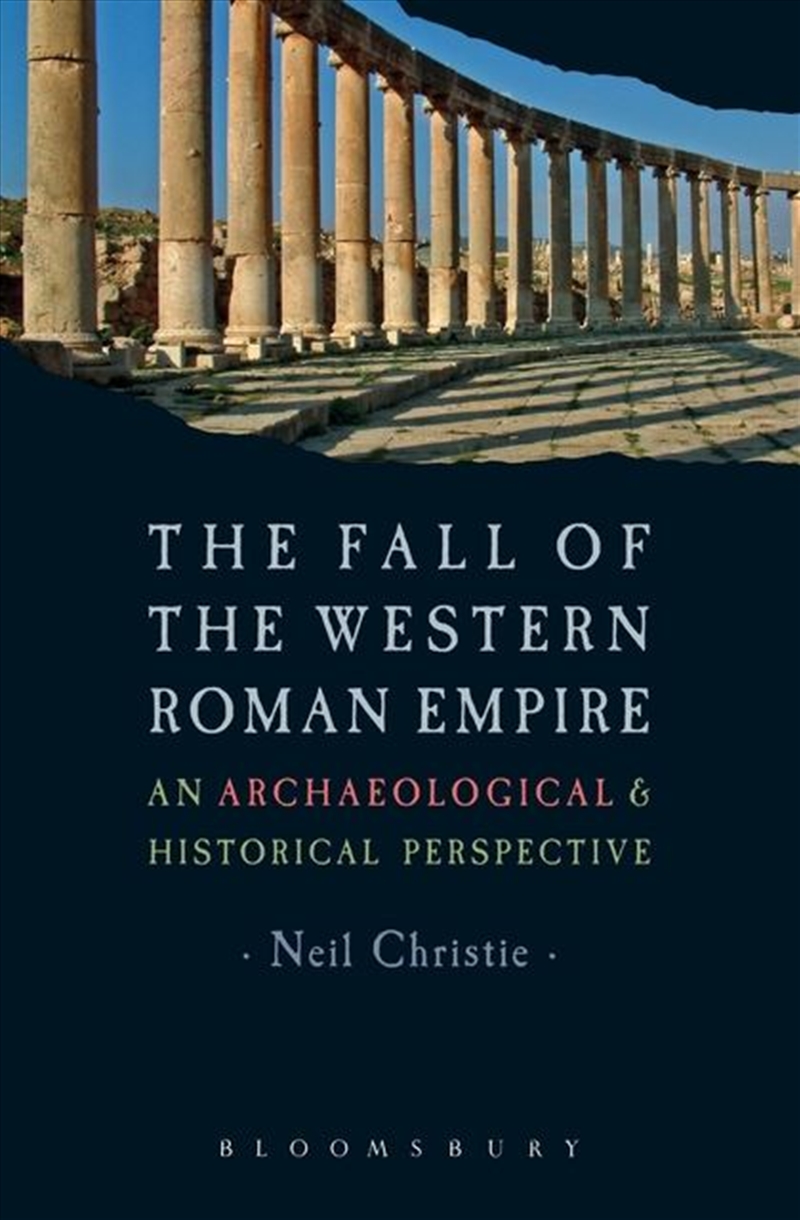 The Fall Of The Roman Empire: Archaeology, History And The Decline Of Rome/Product Detail/History