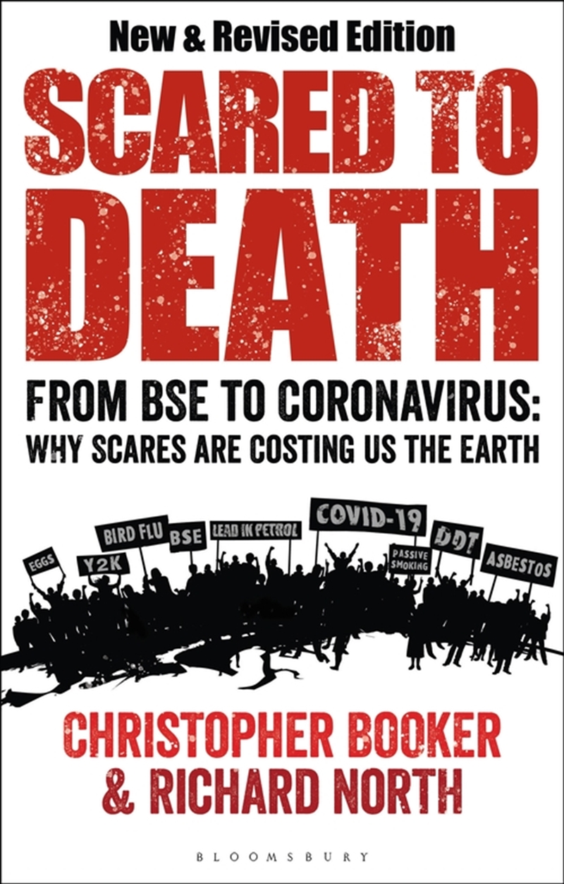 Scared to Death: From BSE to Coronavirus: Why Scares are Costing Us theEarthWhy Scares are Costing U/Product Detail/Politics & Government