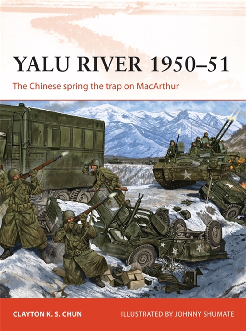Yalu River 1950-51: The Chinese spring the trap on MacArthur/Product Detail/History