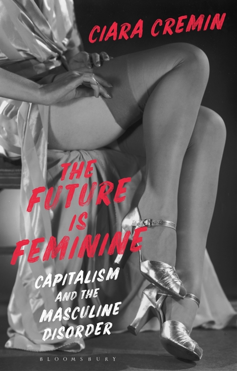 The Future is Feminine: Capitalism and the Masculine Disorder/Product Detail/Reading