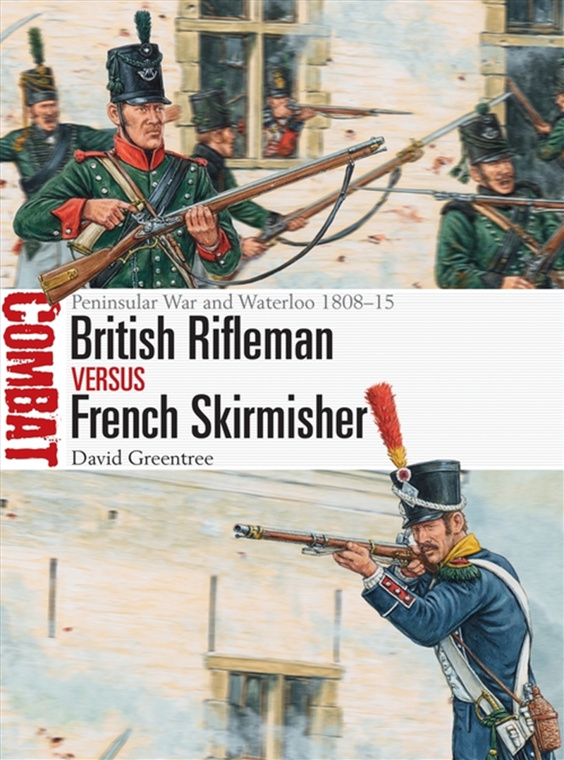 British Rifleman vs French Skirmisher: Peninsular War and Waterloo1808-15/Product Detail/History