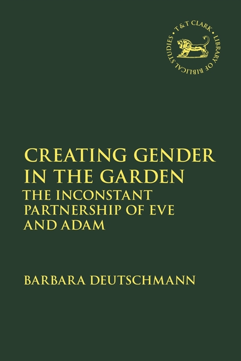 Creating Gender in the Garden: The Inconstant Partnership of Eve and Adam/Product Detail/Religion & Beliefs