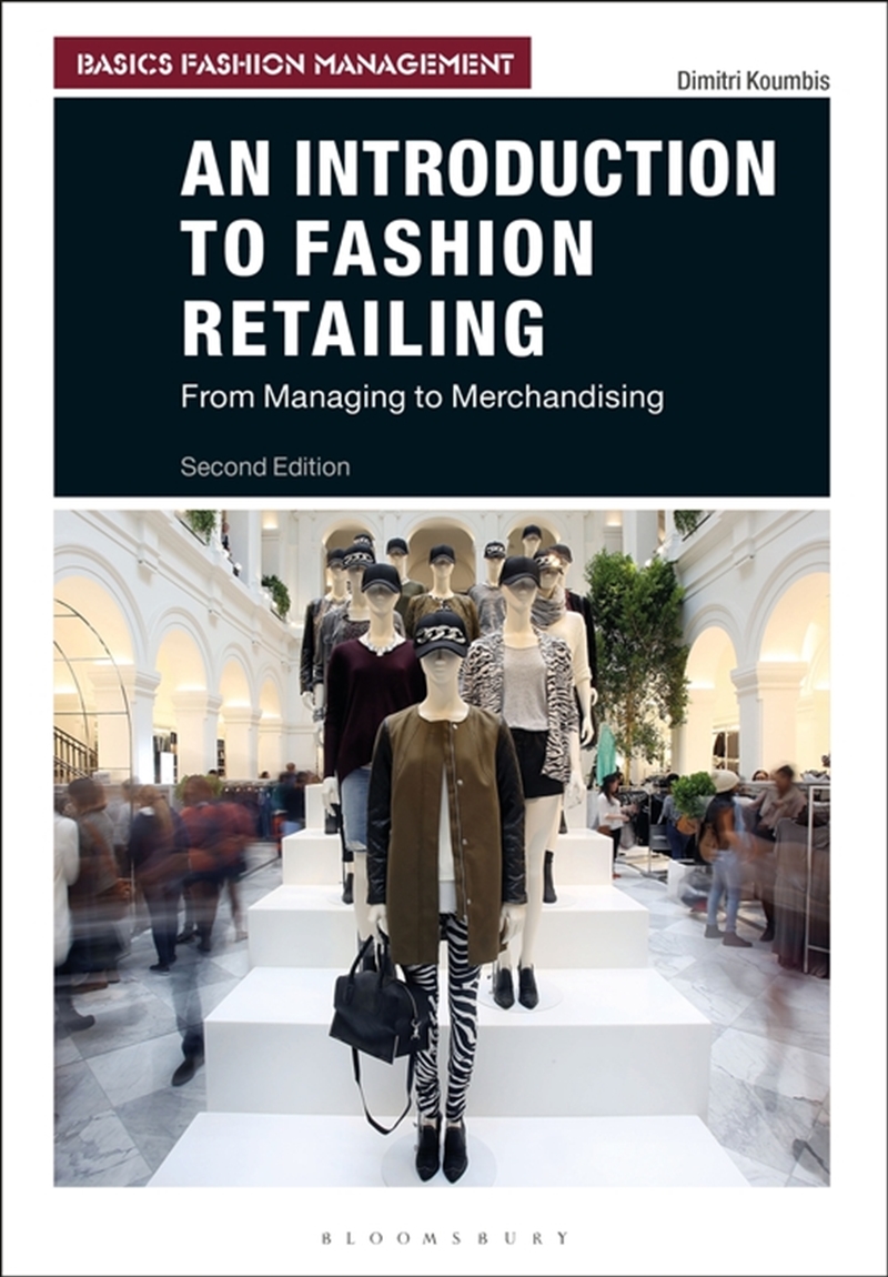 An Introduction to Fashion Retailing: From Managing to Merchandising/Product Detail/Business Leadership & Management
