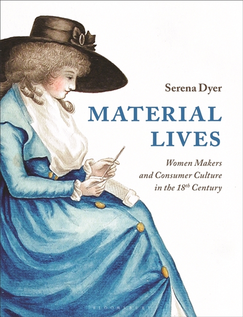 Material Lives: Women Makers and Consumer Culture in the 18th Century/Product Detail/Fashion & Style Guides